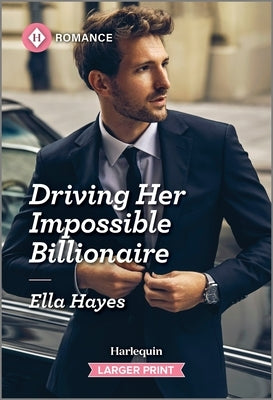 Driving Her Impossible Billionaire by Hayes, Ella