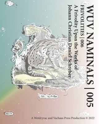 Wuv Naminals 005: Frivolities 006 by Wetdryvac