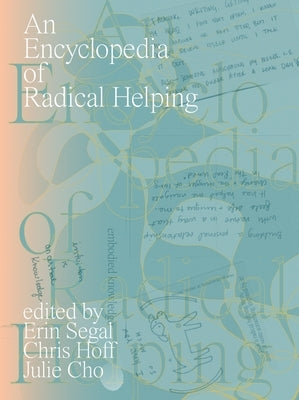 An Encyclopedia of Radical Helping by Segal, Erin