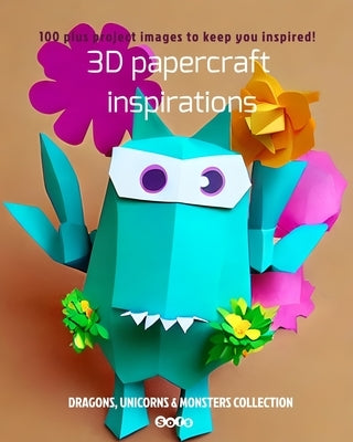 3D papercraft inspirations: Dragons, Unicorns & Monsters Collection by Sofs