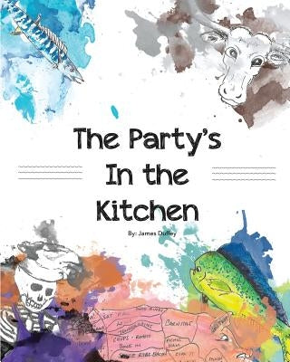 The Party's In the Kitchen by Duffey, James R.