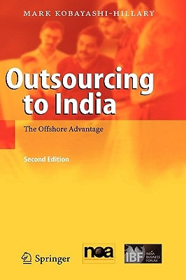 Outsourcing to India: The Offshore Advantage by Kobayashi-Hillary, Mark