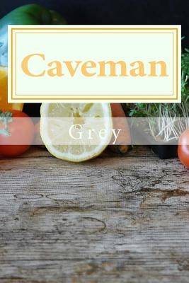 Caveman: Paleo diet by Grey