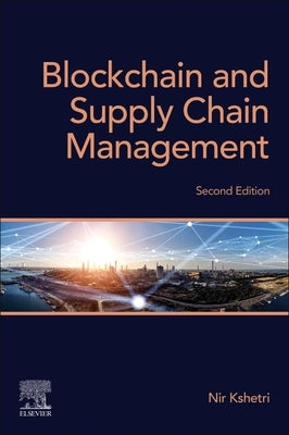 Blockchain and Supply Chain Management by Kshetri, Nir