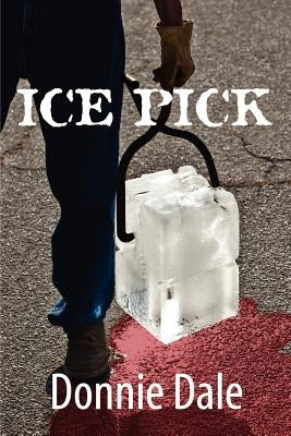 Ice Pick by Dale, Donnie