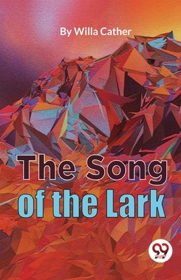 The Song Of The Lark by Cather, Willa