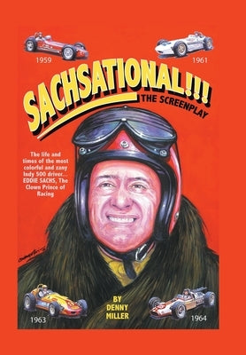 Sachsational!!!: The Screenplay by Miller, Denny