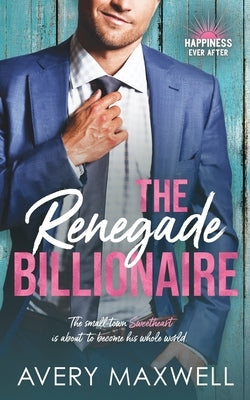 The Renegade Billionaire by Maxwell, Avery