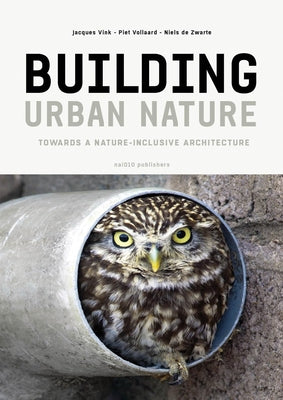 Building Urban Nature by de Zwarte, Niels