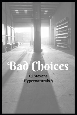 Bad Choices: Hypernaturals 8 by Stevens, Cj