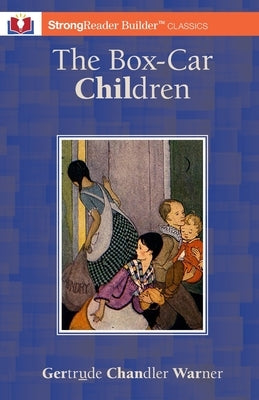 The Box-Car Children (Annotated): A StrongReader Builder(TM) Classic for Dyslexic and Struggling Readers by Warner, Gertrude Chandler