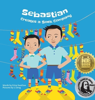 Sebastian Creates A Sock Company by Swallow, Erica