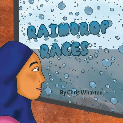 Raindrop Races by Wharton, Chris