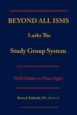 BEYOND ALL ISMS, 2nd Edition by Kolinski, Bruce J.