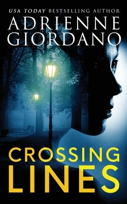 Crossing Lines: A Spellbinding CIA Romantic Suspense Thriller by Giordano, Adrienne