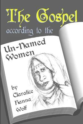 The Gospel According to the Un-Named women by Charters, Robby