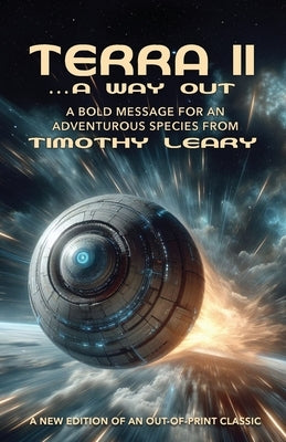 Terra II ...A Way Out by Leary, Timothy