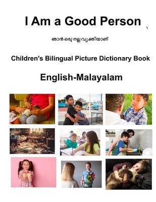 English-Malayalam I Am a Good Person Children's Bilingual Picture Dictionary Book by Carlson, Richard