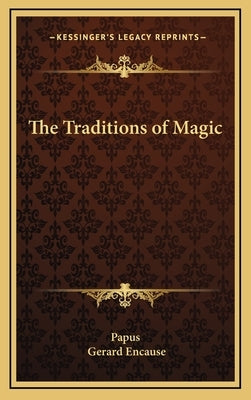 The Traditions of Magic by Papus