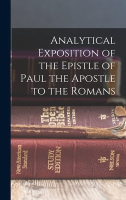 Analytical Exposition of the Epistle of Paul the Apostle to the Romans by Anonymous