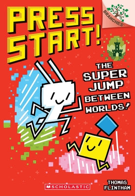 The Super Jump Between Worlds!: A Branches Book (Press Start! #17) by Flintham, Thomas