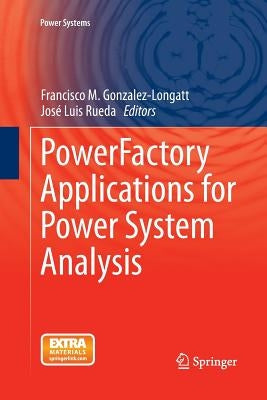 Powerfactory Applications for Power System Analysis by Gonzalez-Longatt, Francisco M.