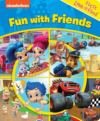 Nickelodeon: Fun with Friends First Look and Find: First Look and Find by Pi Kids