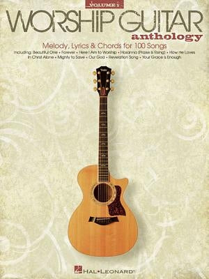 Worship Guitar Anthology, Volume 1 by Hal Leonard Corp