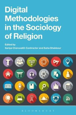 Digital Methodologies in the Sociology of Religion by Cheruvallil-Contractor, Sariya