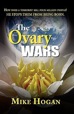 The Ovary Wars by Hogan, Mike