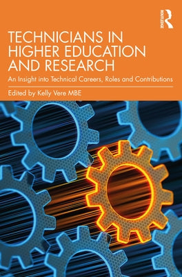 Technicians in Higher Education and Research: An Insight into Technical Careers, Roles and Contributions by Vere, Kelly