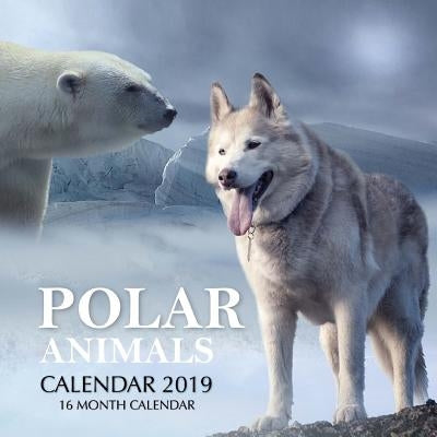 Polar Animals Calendar 2019: 16 Month Calendar by Landon, Mason