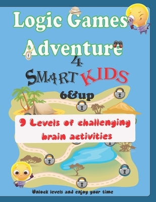 Logic Games Adventure for smart kids 6 & up: 9 Levels of challenging brain activities, unlock levels and enjoy your time by Merazga, Maria