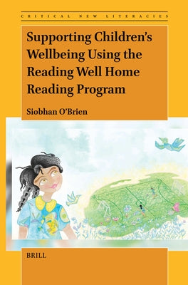 Supporting Children's Wellbeing Using the Reading Well Home Reading Program by O'Brien, Siobhan