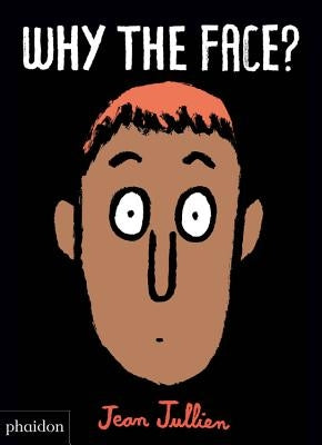 Why the Face? by Jullien, Jean