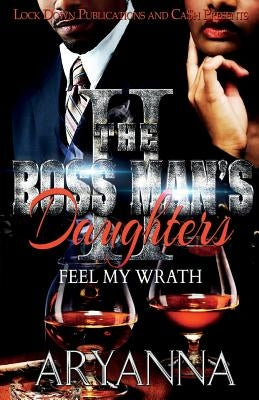 The Boss Man's Daughters 2: Feel My Wrath by Aryanna