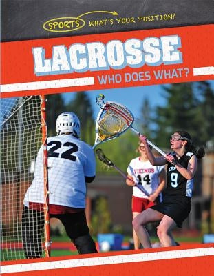 Lacrosse: Who Does What? by Nagelhout, Ryan