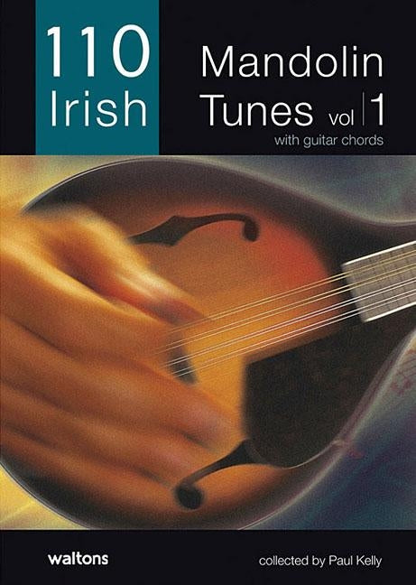 110 Irish Mandolin Tunes, Volume 1: With Guitar Chords by Kelly, Paul