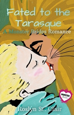 Fated to the Tarasque by Clair, Roslyn St