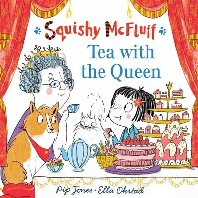 Squishy McFluff: Tea with the Queen by Jones, Pip