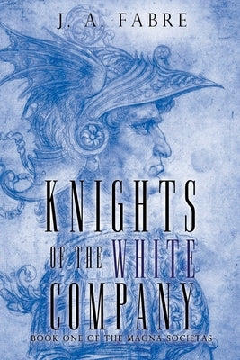 Knights of the White Company by Fabre, J. A.