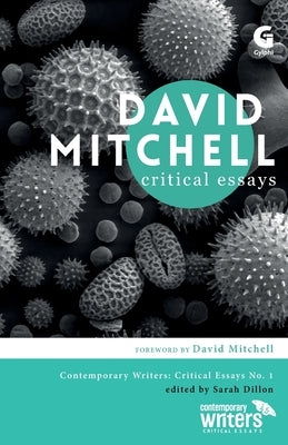 David Mitchell: Critical Essays by Dillon, Sarah