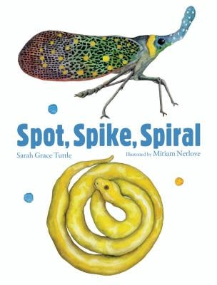 Spot, Spike, Spiral by Tuttle, Sarah Grace