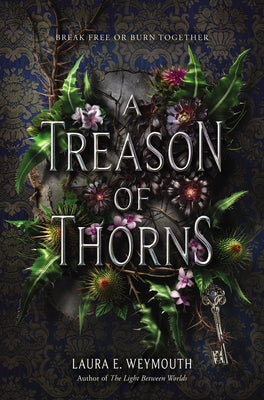 A Treason of Thorns by Weymouth, Laura E.