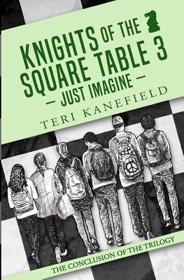 Knights of the Square Table 3: Just Imagine by Kanefield, Teri