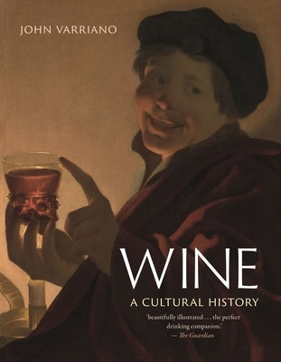 Wine: A Cultural History by Varriano, John