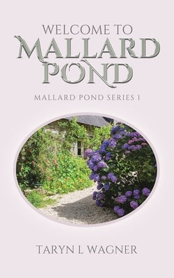 Welcome to Mallard Pond by Wagner, Taryn L.