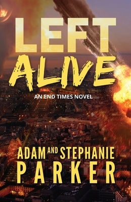 Left Alive: An End Times Novel by Parker, Adam