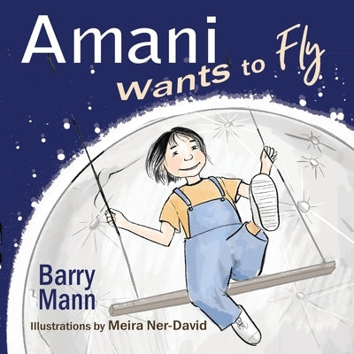 Amani Wants to Fly by Mann, Barry