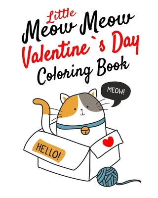 Little Meow Meow Valentine coloring Book: Romantic Cute Kitty cat Valentine's Day Coloring book Designs to Color (Adult Coloring Books), Makes a great by Books, Clive Coloring